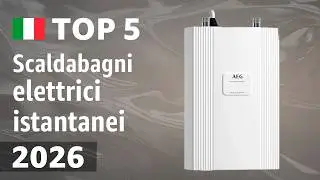 TOP&mdash;5. Migliori scaldabagni elettrici istantanei 2026