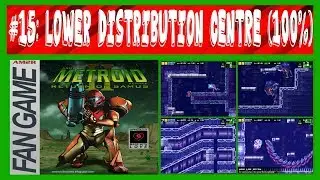 AM2R: Another Metroid 2 Remake - 15: Lower Distribution Center - 100% Walkthrough