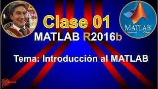 Tutorial MATLAB. CLASE 01: Introducci&oacute;n al MATLAB 2019.