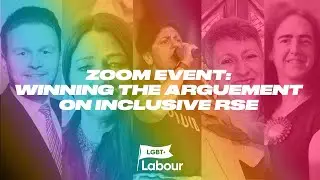LGBT+ Labour Zoom Panel : Winning the Argument on Inclusive RSE