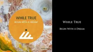 While True - Begin with a Dream (EP)