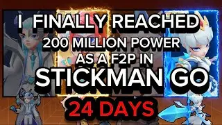 FINALLY 200 MILLION POWER, DAY 24 AS A F2P IN STICKMAN GO!