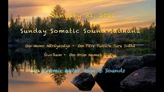 Sunday Somatic Sound Sadhana January 31, 2021