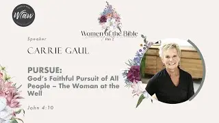 WOMEN OF THE BIBLE &ndash; PURSUE: God&rsquo;s Faithful Pursuit of All People (The Woman at the Well)