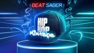 Beat Saber Hip Hop Mix Tape DLC Song Pack Expert+ First Try