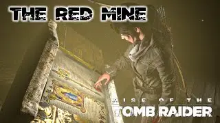 Rise of the Tomb Raider &middot; The Red Mine Challenge Tomb Walkthrough Video Guide