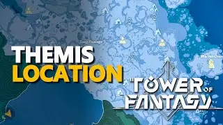 Themis Location Tower of Fantasy