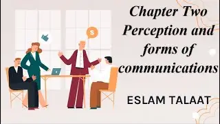 Chapter Two Perception and forms of communications