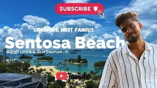 Sentosa Beach Walkthrough | Stunning Views & Chill Vibes!&rdquo; செந்தோசா பீச் பார்க்கலாம்&hellip;!!!