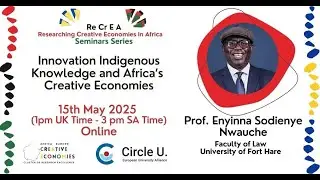 Prof  Enyinna Sodienye Nwauche: Innovation Indigenous Knowledge and Africa’s Creative Economies