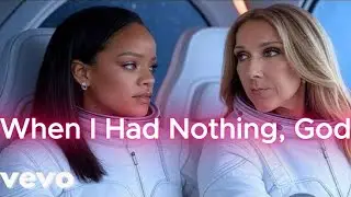 Rihanna & Celine Dion - When I Had Nothing, God Showed Up| NEW 2025