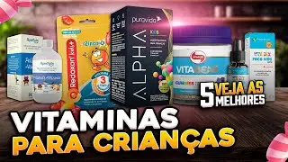 TOP 5 MELHORES VITAMINAS INFANTIS em 2025 (Confira a Melhor Vitamina Infantil)