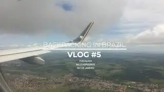 Backpacking Brazil &ndash; Vlog 5 | Fortaleza, Belo Horizonte, & Rio De Janeiro
