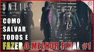 Until Dawn Remake, Como salvar todos e fazer o melhor final #1 | Super-dica