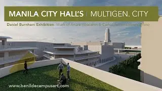 MANILA CITY HALL RE-PLANNED: A  MULTIGENERATIONAL CITY by Abacahin & Buencamino, A DESIGN 5 PROJECT