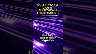Solar Storm: Can it Really Shutdown the Internet?