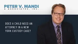 Does a child need an attorney in a New York custody case? | Suffolk County Divorce Attorney