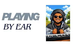 Playing by Ear for Worship & Pop Music