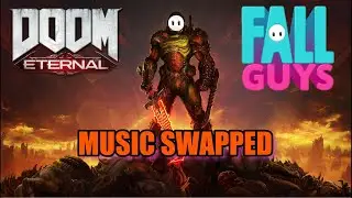Doom Eternal & Fall Guys, with swapped music.