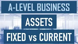 Fixed vs Current Assets