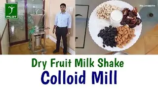 Dry Fruit Milk Shake in Colloid Mill | Homogenous Mixing by Grinding
