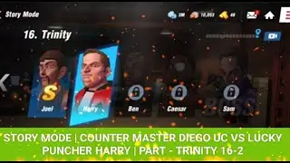 BOXING STAR | STORY MODE | COUNTER MASTER DIEGO UC VS LUCKY PUNCHER HARRY | PART - TRINITY 16-2