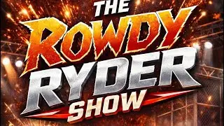 The Rowdy Ryder Show (Part 4) #wwe #wrestling #wrestler #aew #tna #podcast #subscribe #prowrestling 