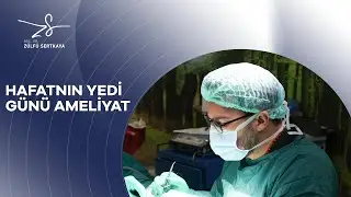 7 g&uuml;nde 7 Ameliyat | Do&ccedil;. Dr. Z&uuml;lf&uuml; Sertkaya