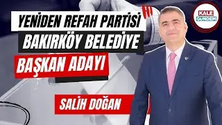 Yeniden Refah Partisi Bakırköy Belediye Başkan Adayı Salih Doğan ile Bakırköy’ü Konuştuk