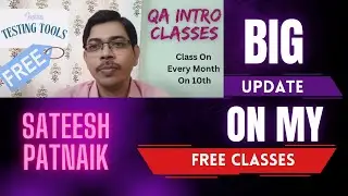 Big Update On My Free Classes | QA Intro Classes On Every Month ( Testing Tools ) - Sateesh Patnaik