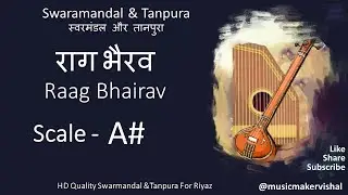 Raag Bhairav Swarmandal & Tanpura A# scale A Sharp, राग भैरव स्वरमंडल in A# scale for riyaz