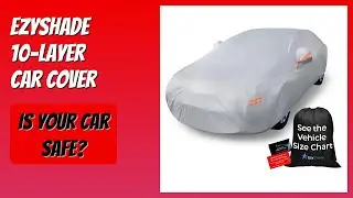 REVIEW (2026): EzyShade 10-Layer Car Cover. Features
