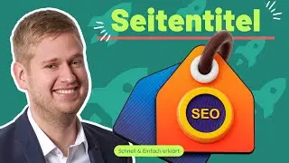 Seitentitel richtig optimieren (Title-Tag) - SEO schnell & einfach erkl&auml;rt