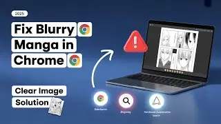How to Fix Blurry Manga on Chrome &ndash; Easy Solutions!