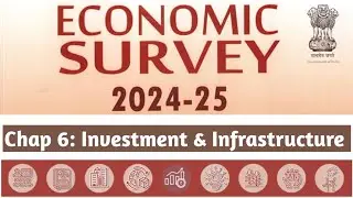 Economic Survey 2024-25 | Chapter Wise Summary | Investment & Infrastructure| #rbi #upscpreparation 