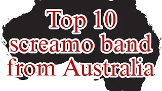 Top 10 screamo band from Australia