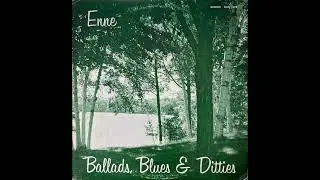 Enne - Ballads, Blues & Ditties (1970, Private Press Michigan Folk)