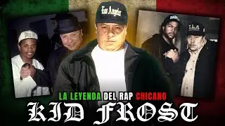 KID FROST: El Padrino del RAP CHICANO 🇲🇽🇺🇸 | HISTORIA