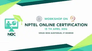 Workshop on NPTEL Online Certification Course at IIT Roorkee