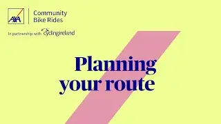Planning your route