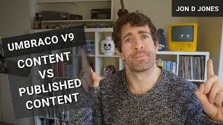 Umbraco V9 - Content Vs Published Content