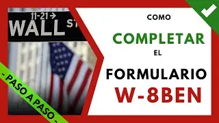 ✍🏻 Que es el Formulario W 8BEN IRS ❓ Como LLENAR el Formulario W8BEN ❓【Paso a Paso】 Invertir EEUU 🇺🇸