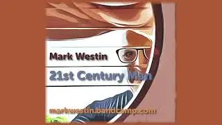 21st Century Man: Mark Westin