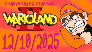 Wario Land II - candyman106 Streams (12/10/25)