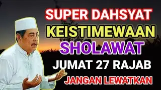 Hari Super Mulia Jumat Terakhir Bulan Rajab Lakukan Amalan ini #khabdulghofur #sholawat 
