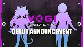 【VOGI】 Generation 1 - VTuber Debut Announcement