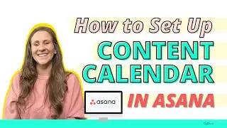 How to Set Up Asana for Content Calendar Each Month