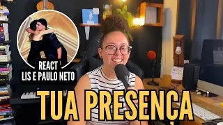 Lis Avancini e Paulo Neto cantam Tua Presença - REACT