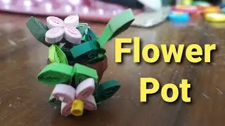 How To Make | Flower Pot | Quilling Flower Pot
