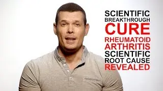 Cure Rheumatoid Arthritis, scientific root cause revealed